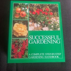 ‘Successful Gardening’ A Complete Step-By-Step Gardening HandBook